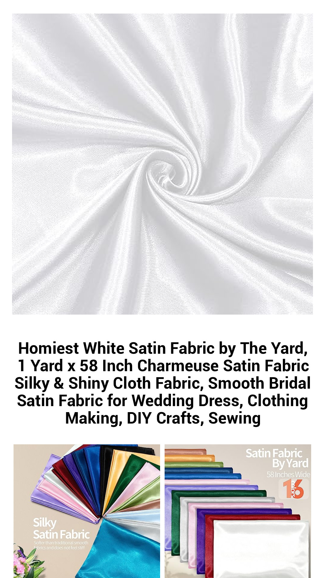 Homiest White Satin Fabric by The Yard, 1 Yard x 58 Inch Charmeuse Satin Fabric Silky & Shiny Cloth Fabric, Smooth Bridal Satin Fabric for Wedding Dress, Clothing Making, DIY Crafts, Sewing Homiest White Satin Fabric by The Yard, 1 Yard x 58 Inch Charmeuse Satin Fabric Silky & Shiny Cloth Fabric, Smooth Bridal Satin Fabric for Wedding Dress, Clothing Making, DIY Crafts, Sewing