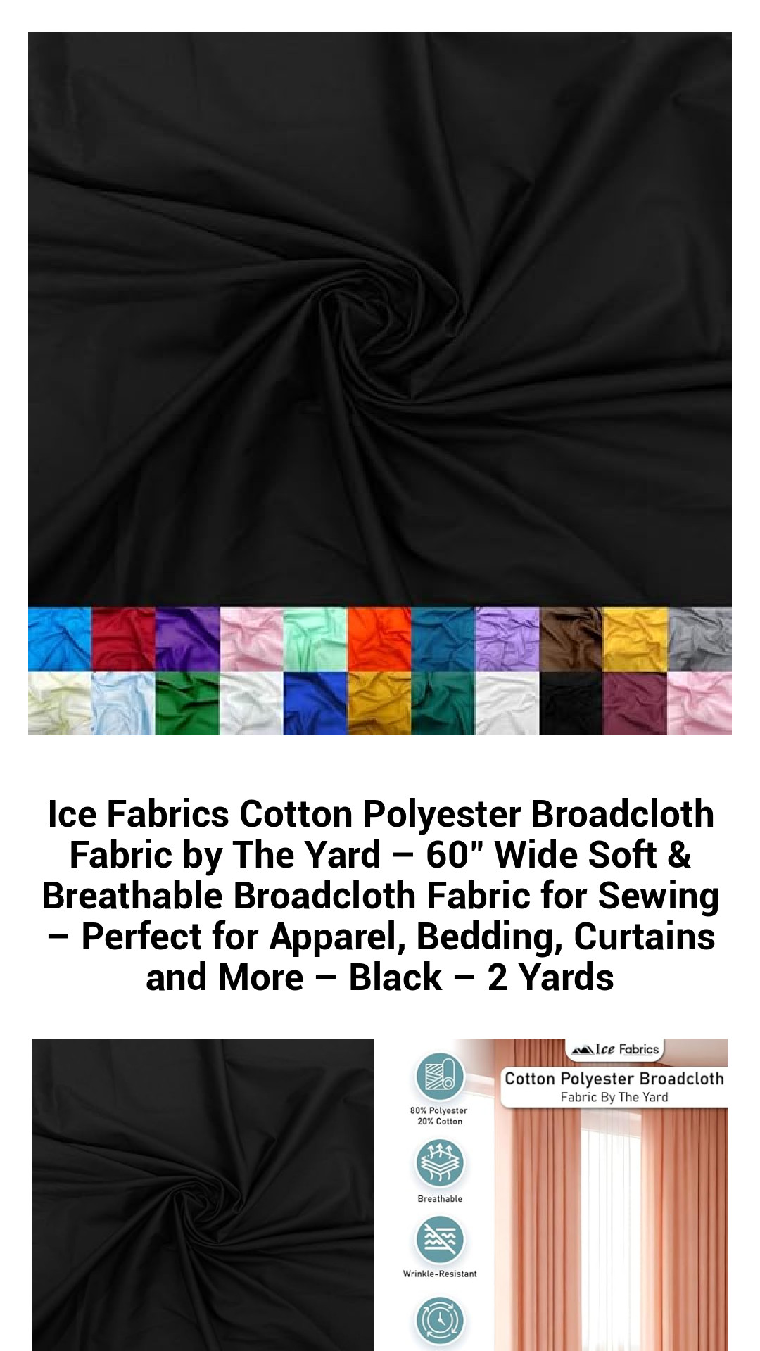 Ice Fabrics Cotton Polyester Broadcloth Fabric by The Yard – 60" Wide Soft & Breathable Broadcloth Fabric for Sewing – Perfect for Apparel, Bedding, Curtains and More – Black – 2 Yards Ice Fabrics Cotton Polyester Broadcloth Fabric by The Yard – 60" Wide Soft & Breathable Broadcloth Fabric for Sewing – Perfect for Apparel, Bedding, Curtains and More – Black – 2 Yards