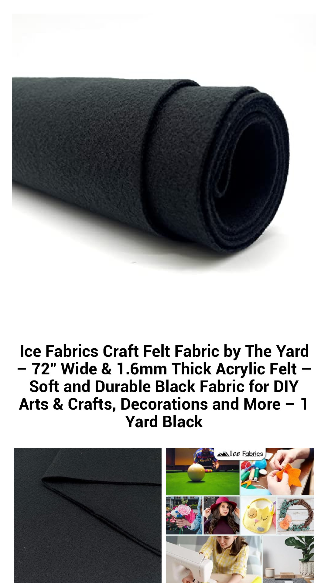 Ice Fabrics Craft Felt Fabric by The Yard – 72" Wide & 1.6mm Thick Acrylic Felt – Soft and Durable Black Fabric for DIY Arts & Crafts, Decorations and More – 1 Yard Black Ice Fabrics Craft Felt Fabric by The Yard – 72" Wide & 1.6mm Thick Acrylic Felt – Soft and Durable Black Fabric for DIY Arts & Crafts, Decorations and More – 1 Yard Black