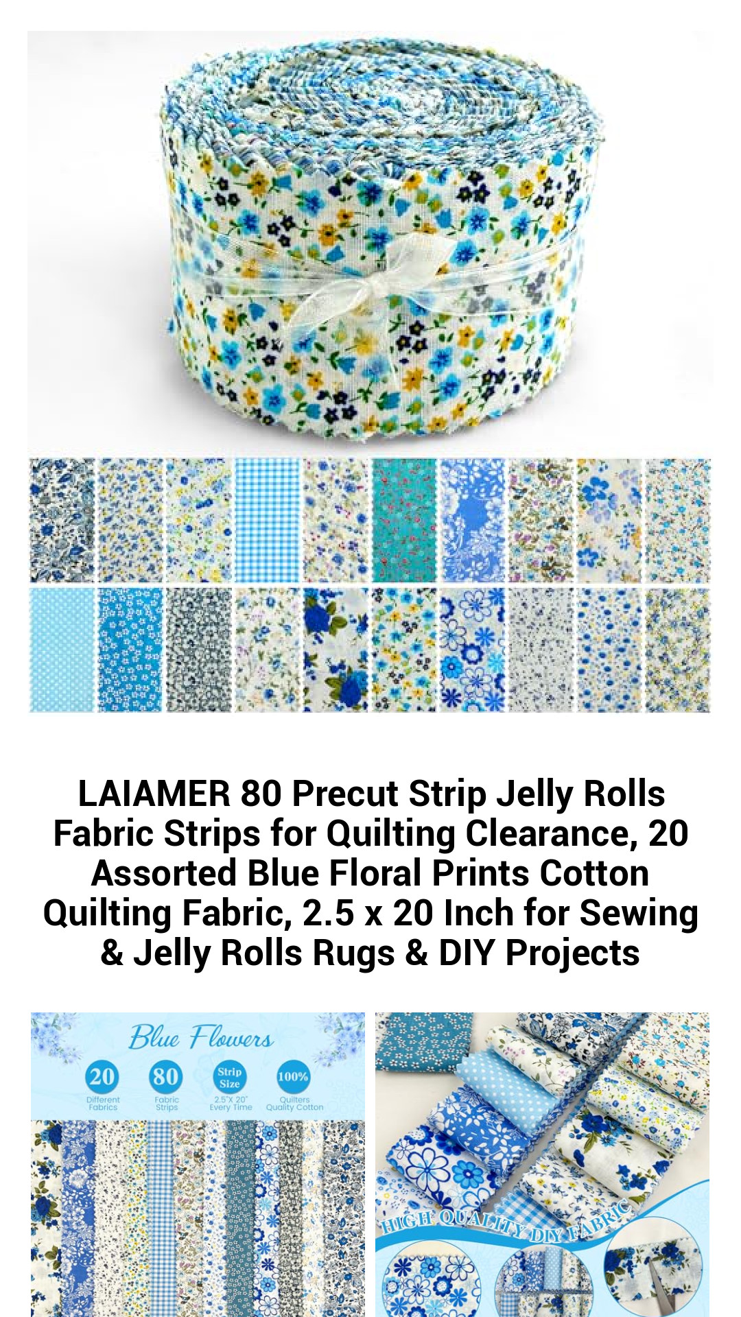 LAIAMER 80 Precut Strip Jelly Rolls Fabric Strips for Quilting Clearance, 20 Assorted Blue Floral Prints Cotton Quilting Fabric, 2.5 x 20 Inch for Sewing & Jelly Rolls Rugs & DIY Projects LAIAMER 80 Precut Strip Jelly Rolls Fabric Strips for Quilting Clearance, 20 Assorted Blue Floral Prints Cotton Quilting Fabric, 2.5 x 20 Inch for Sewing & Jelly Rolls Rugs & DIY Projects