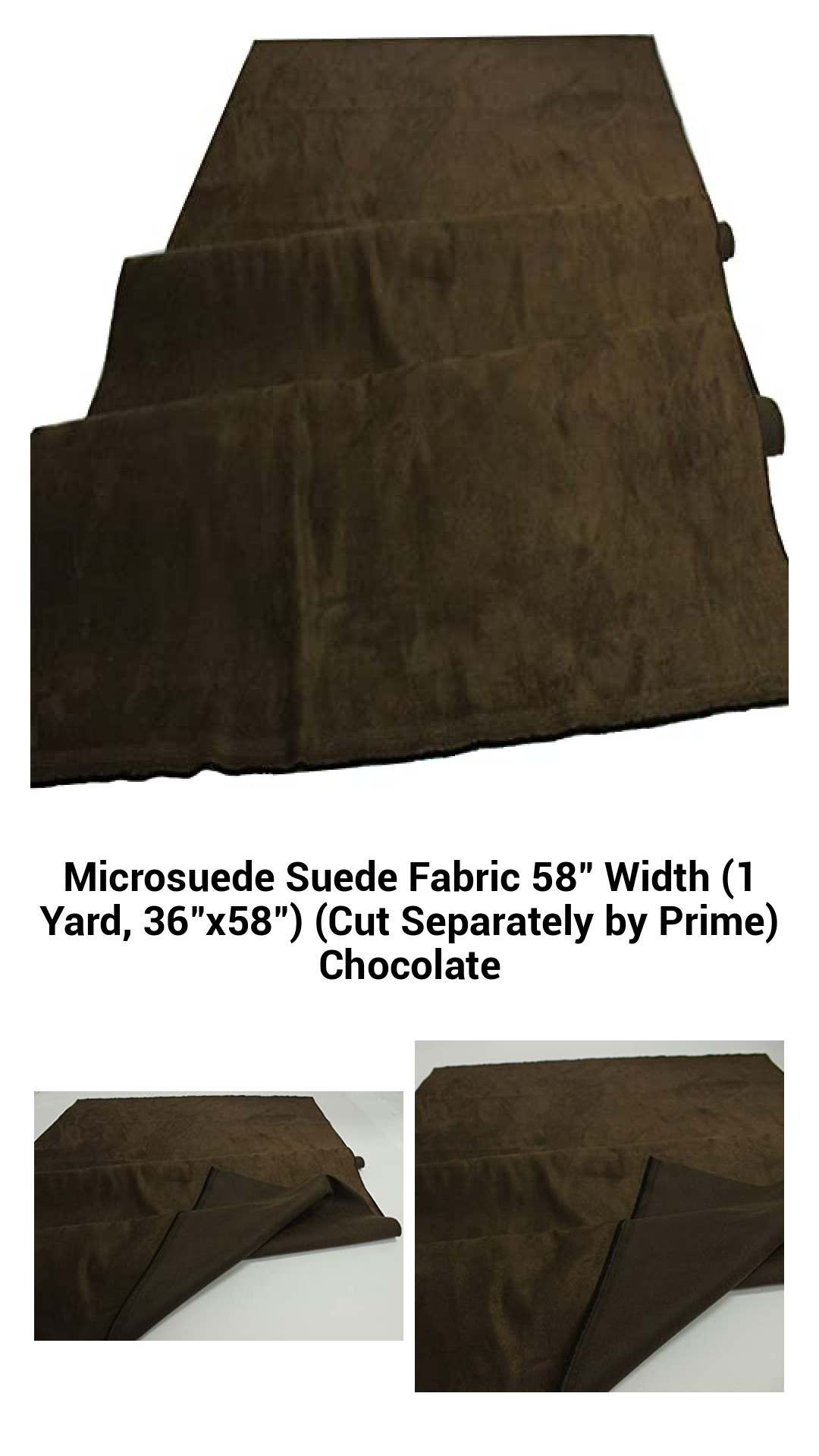 Microsuede Suede Fabric 58" Width (1 Yard, 36"x58") (Cut Separately by Prime) Chocolate Microsuede Suede Fabric 58" Width (1 Yard, 36"x58") (Cut Separately by Prime) Chocolate