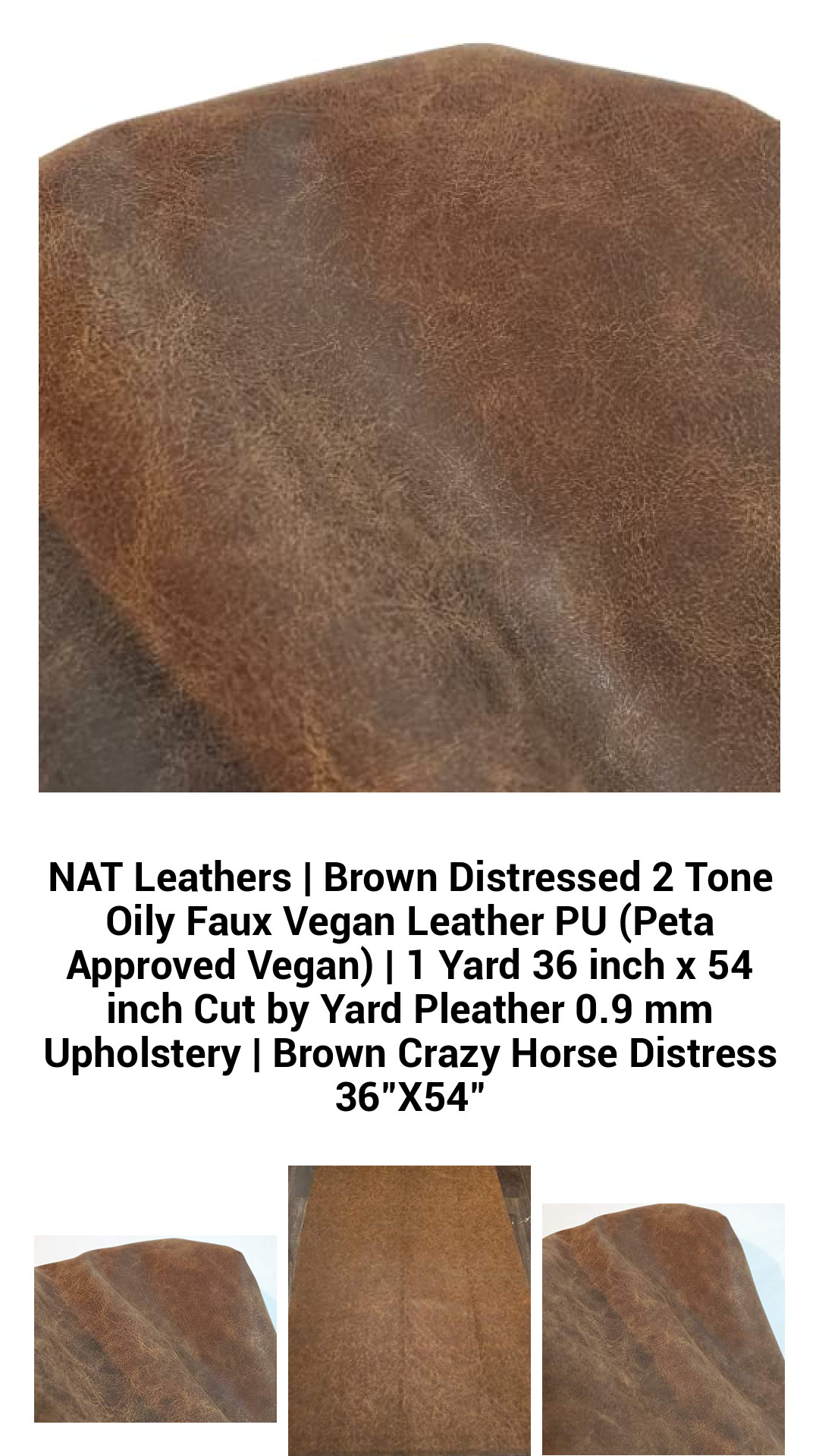 NAT Leathers | Brown Distressed 2 Tone Oily Faux Vegan Leather PU (Peta Approved Vegan) | 1 Yard 36 inch x 54 inch Cut by Yard Pleather 0.9 mm Upholstery | Brown Crazy Horse Distress 36"X54" NAT Leathers | Brown Distressed 2 Tone Oily Faux Vegan Leather PU (Peta Approved Vegan) | 1 Yard 36 inch x 54 inch Cut by Yard Pleather 0.9 mm Upholstery | Brown Crazy Horse Distress 36"X54"