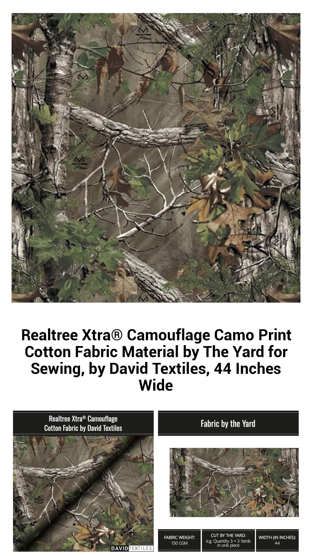 Realtree Xtra® Camouflage Camo Print Cotton Fabric Material by The Yard for Sewing, by David Textiles, 44 Inches Wide Realtree Xtra® Camouflage Camo Print Cotton Fabric Material by The Yard for Sewing, by David Textiles, 44 Inches Wide