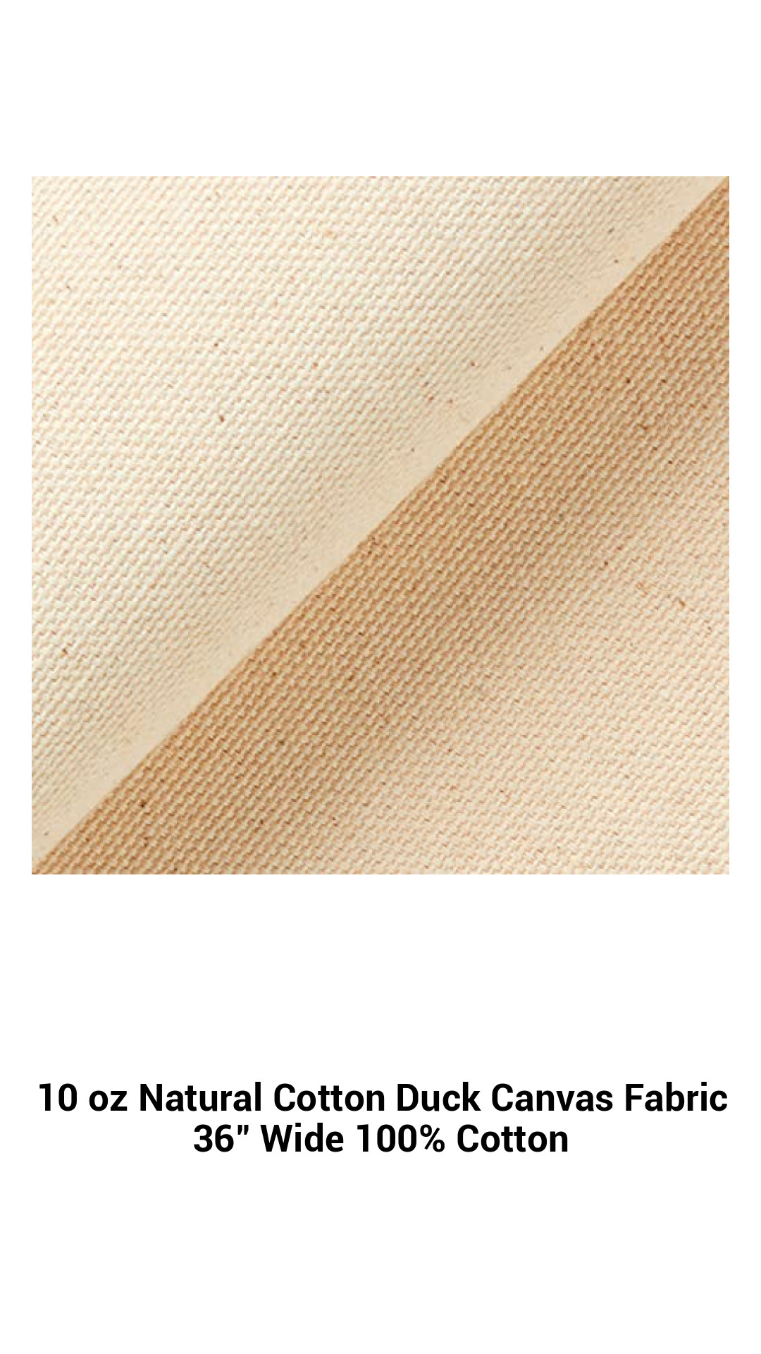 10 oz Natural Cotton Duck Canvas Fabric 36" Wide 100% Cotton 10 oz Natural Cotton Duck Canvas Fabric 36" Wide 100% Cotton