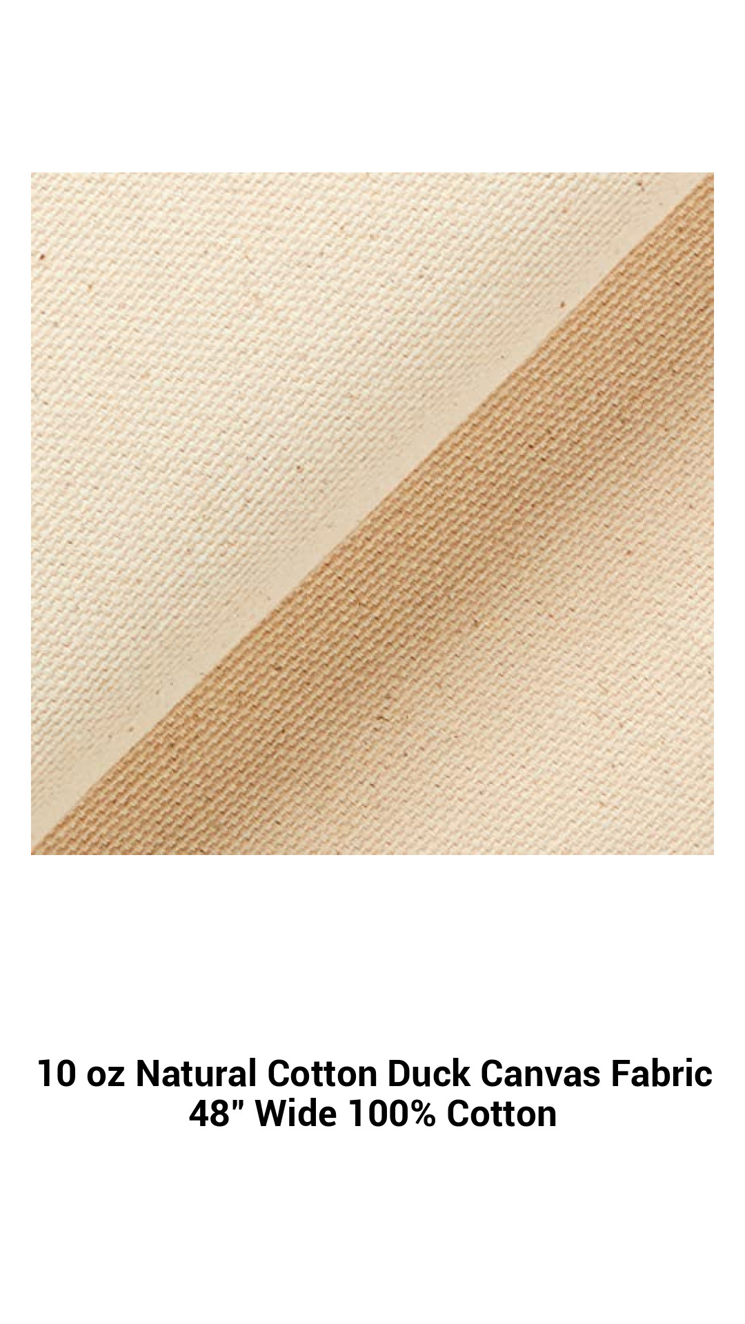 10 oz Natural Cotton Duck Canvas Fabric 48" Wide 100% Cotton 10 oz Natural Cotton Duck Canvas Fabric 48" Wide 100% Cotton