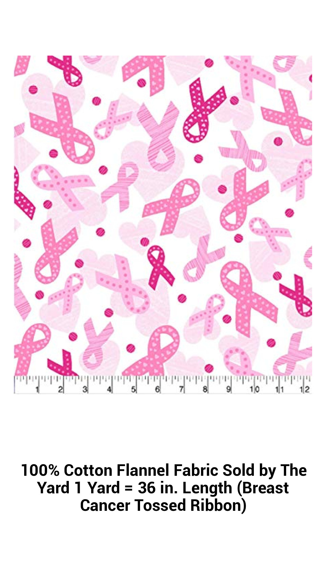 100% Cotton Flannel Fabric Sold by The Yard 1 Yard = 36 in. Length (Breast Cancer Tossed Ribbon) 100% Cotton Flannel Fabric Sold by The Yard 1 Yard = 36 in. Length (Breast Cancer Tossed Ribbon)