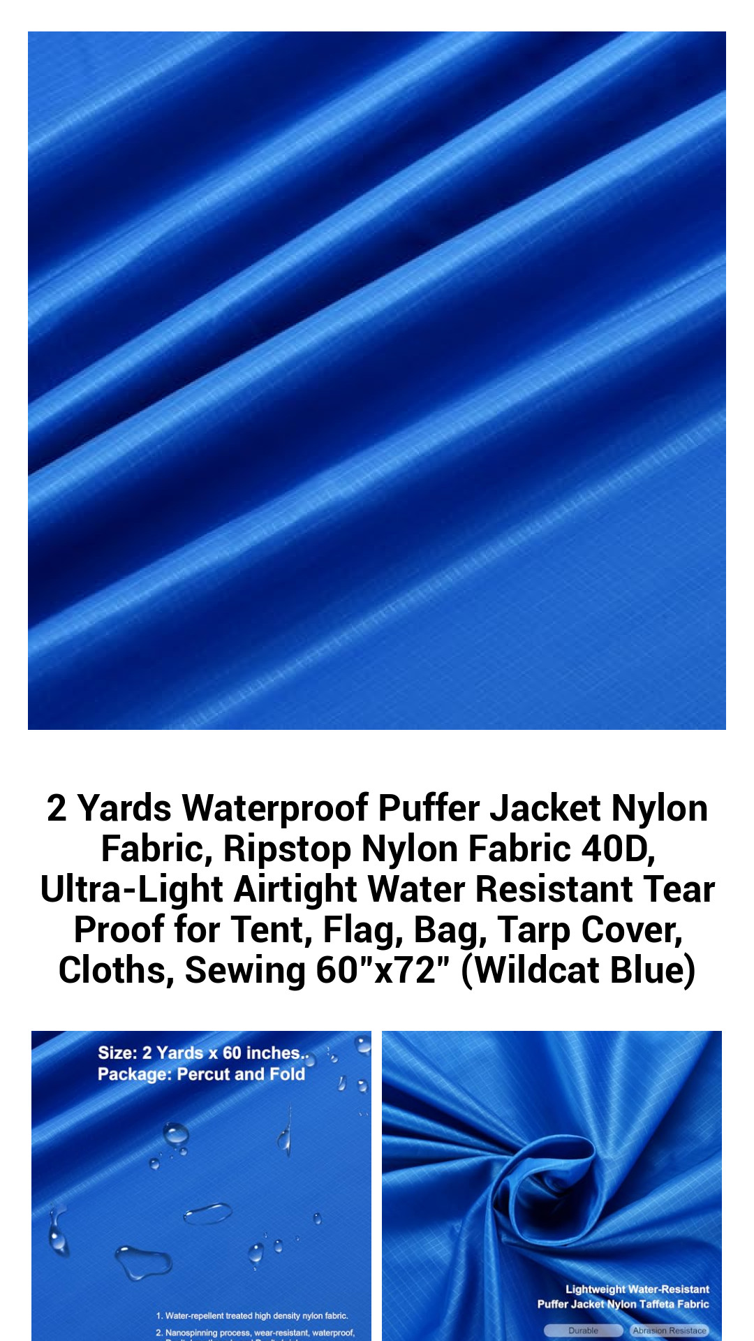 2 Yards Waterproof Puffer Jacket Nylon Fabric, Ripstop Nylon Fabric 40D, Ultra-Light Airtight Water Resistant Tear Proof for Tent, Flag, Bag, Tarp Cover, Cloths, Sewing 60"x72" (Wildcat Blue) 2 Yards Waterproof Puffer Jacket Nylon Fabric, Ripstop Nylon Fabric 40D, Ultra-Light Airtight Water Resistant Tear Proof for Tent, Flag, Bag, Tarp Cover, Cloths, Sewing 60"x72" (Wildcat Blue)