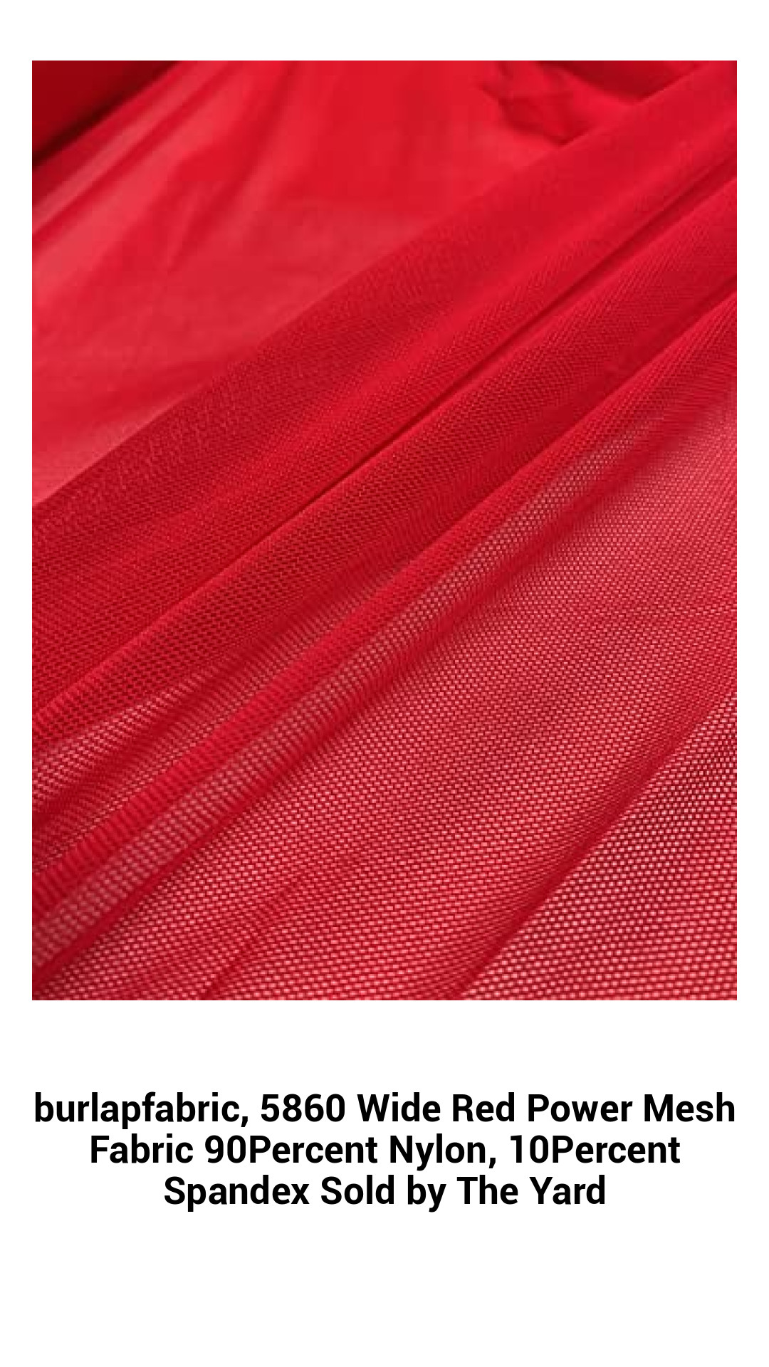 burlapfabric, 5860 Wide Red Power Mesh Fabric 90Percent Nylon, 10Percent Spandex Sold by The Yard burlapfabric, 5860 Wide Red Power Mesh Fabric 90Percent Nylon, 10Percent Spandex Sold by The Yard