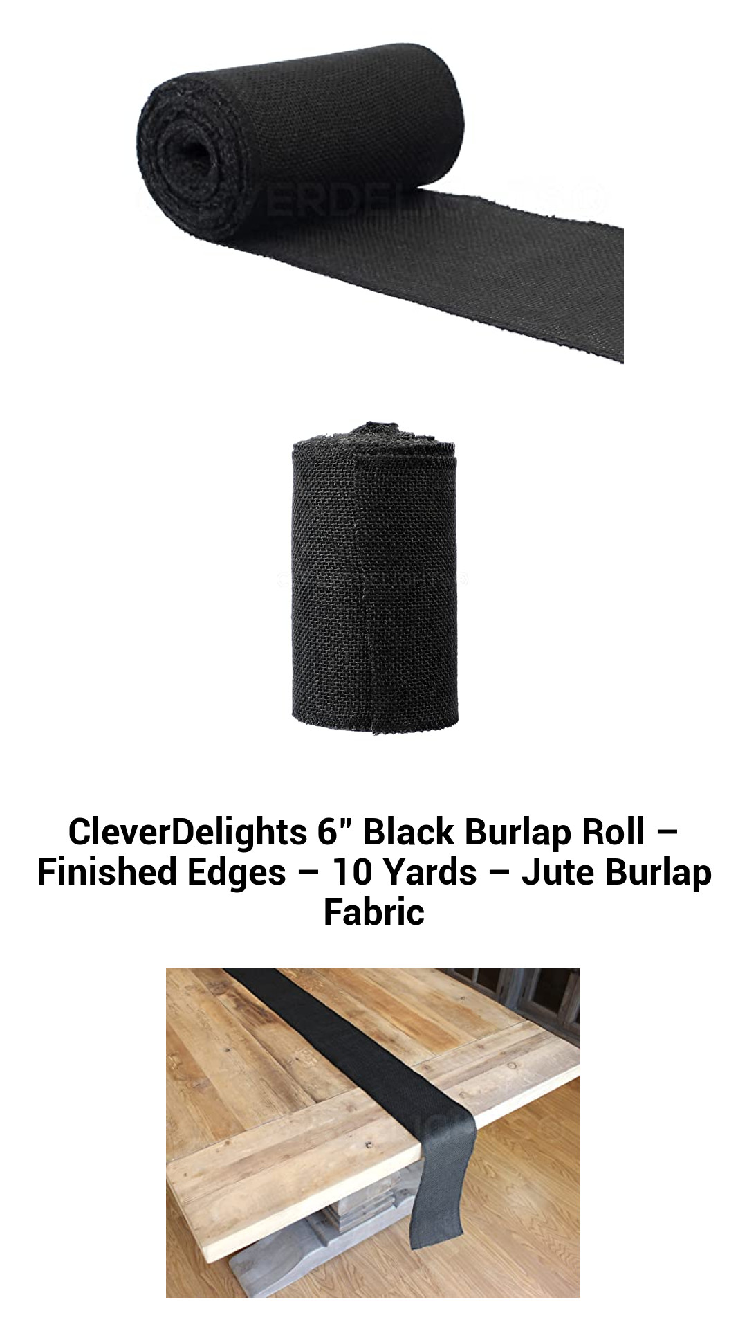 CleverDelights 6" Black Burlap Roll – Finished Edges – 10 Yards – Jute Burlap Fabric CleverDelights 6" Black Burlap Roll – Finished Edges – 10 Yards – Jute Burlap Fabric