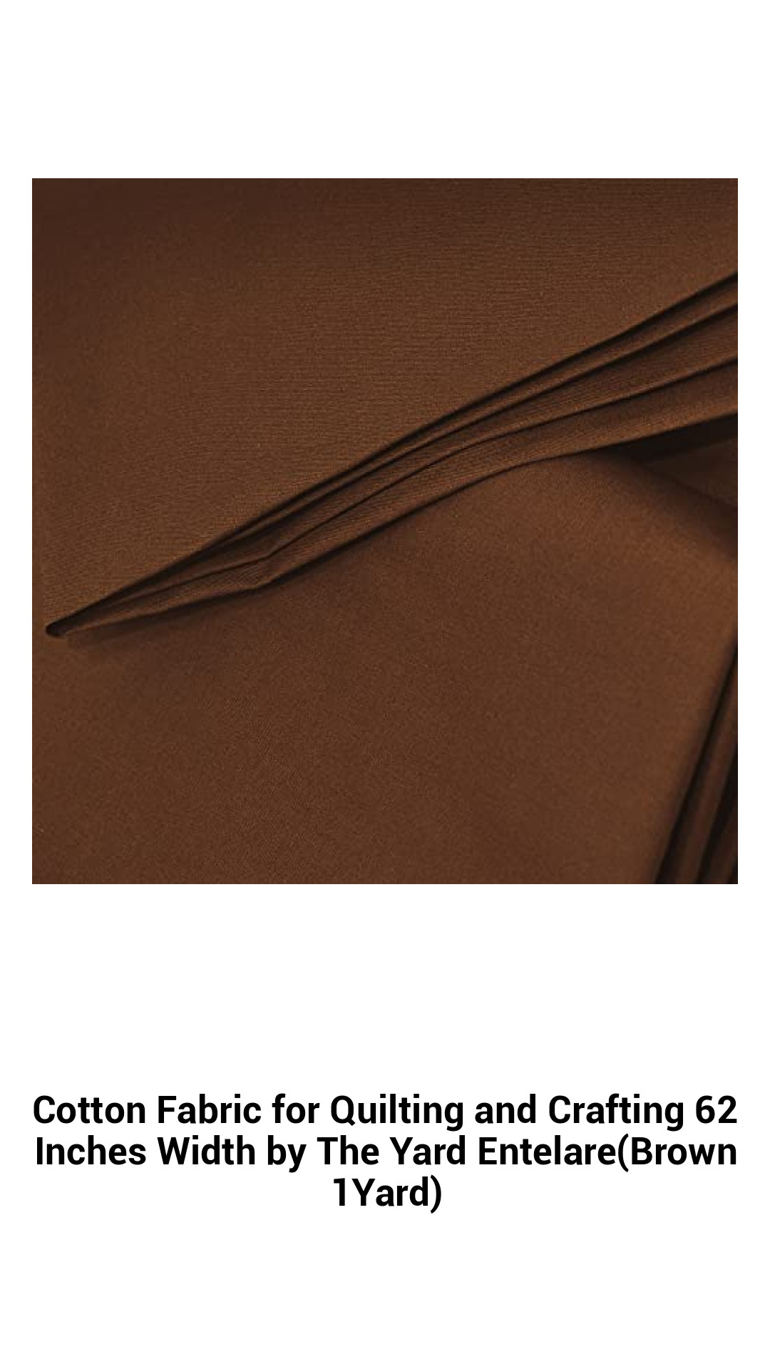 Cotton Fabric for Quilting and Crafting 62 Inches Width by The Yard Entelare(Brown 1Yard) Cotton Fabric for Quilting and Crafting 62 Inches Width by The Yard Entelare(Brown 1Yard)