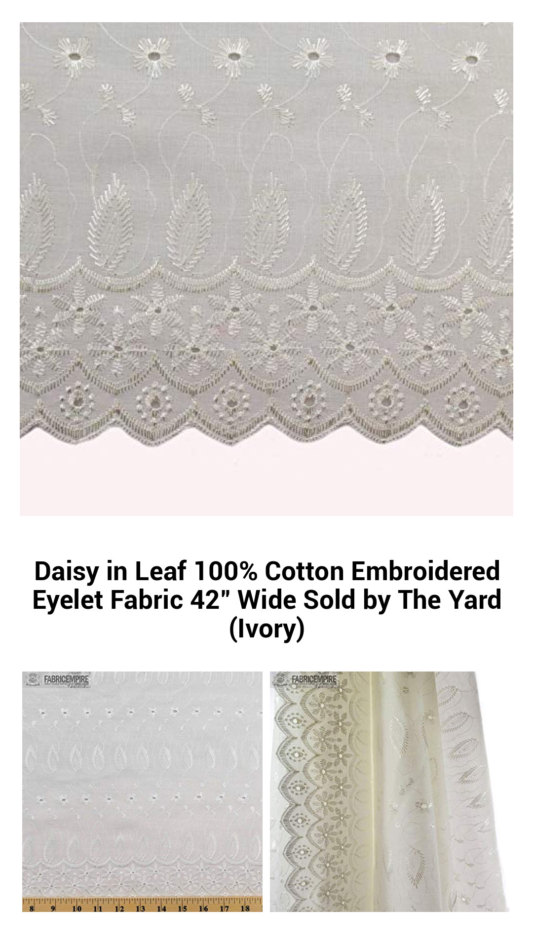 Luxurious Daisy in Leaf 100% Cotton Embroidered Eyelet Fabric – Elegant 42" Wide Designer Material Sold by The Yard (Ivory)