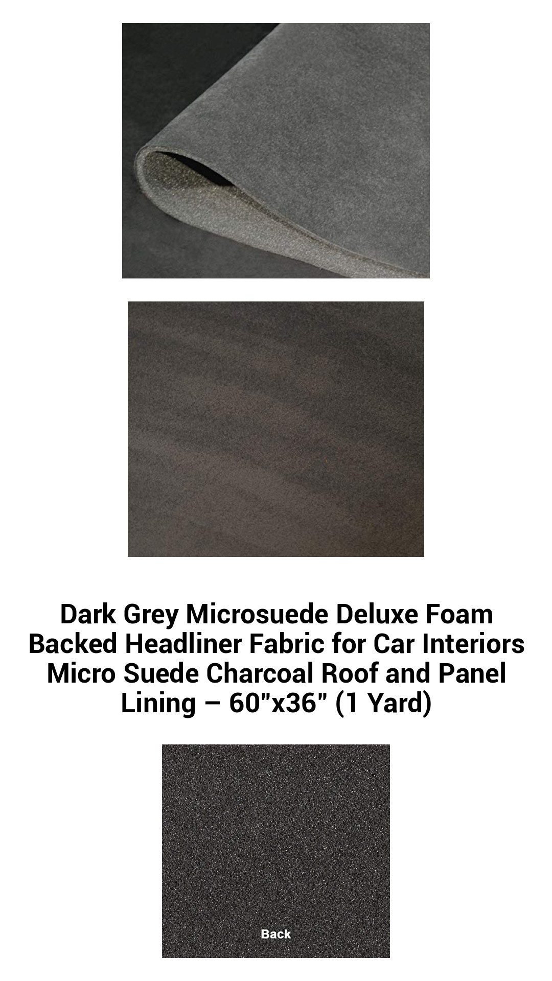 Dark Grey Microsuede Deluxe Foam Backed Headliner Fabric for Car Interiors Micro Suede Charcoal Roof and Panel Lining – 60"x36" (1 Yard) Dark Grey Microsuede Deluxe Foam Backed Headliner Fabric for Car Interiors Micro Suede Charcoal Roof and Panel Lining – 60"x36" (1 Yard)