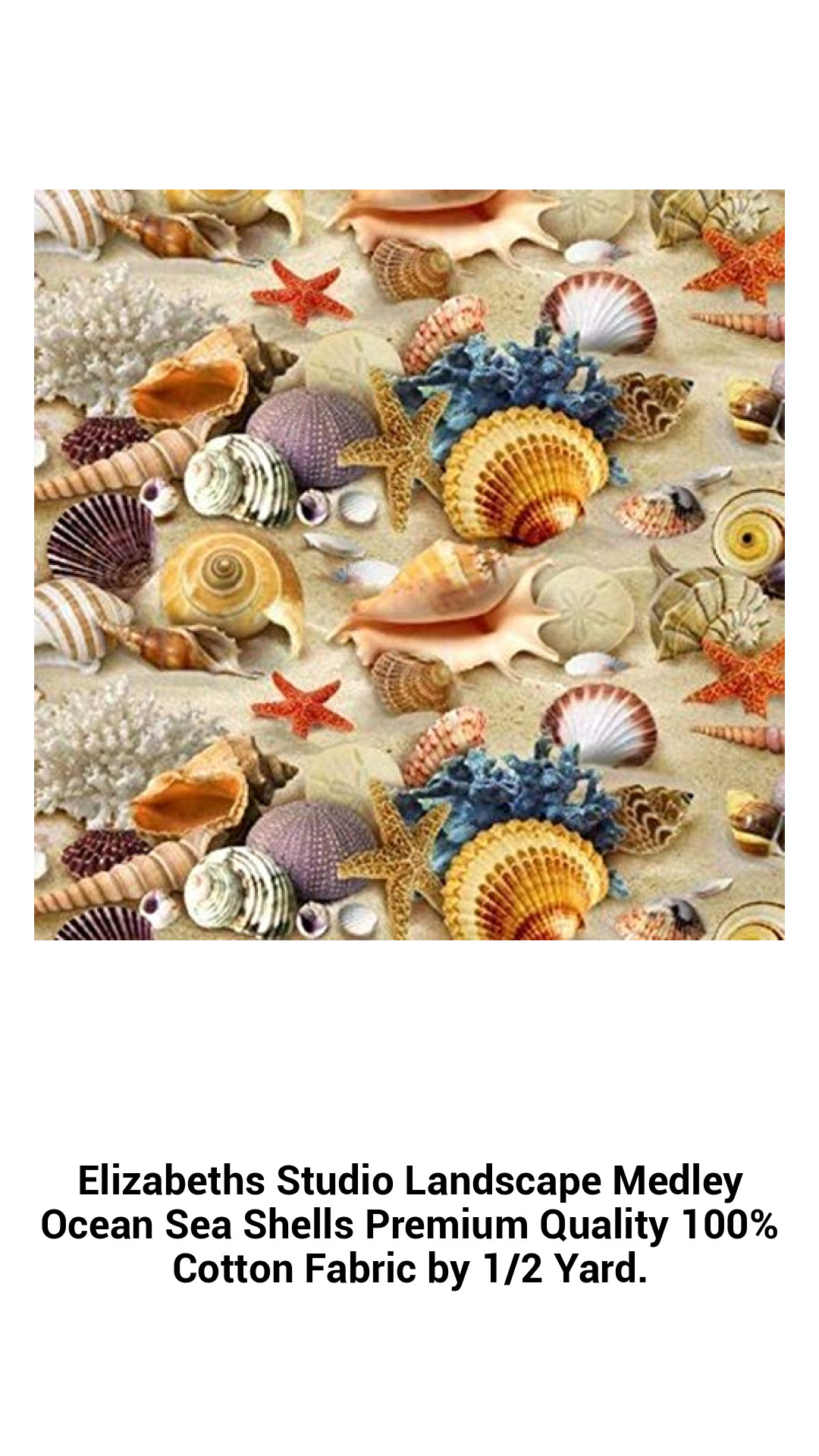 Elizabeths Studio Landscape Medley Ocean Sea Shells Premium Quality 100% Cotton Fabric by 1/2 Yard. Elizabeths Studio Landscape Medley Ocean Sea Shells Premium Quality 100% Cotton Fabric by 1/2 Yard.