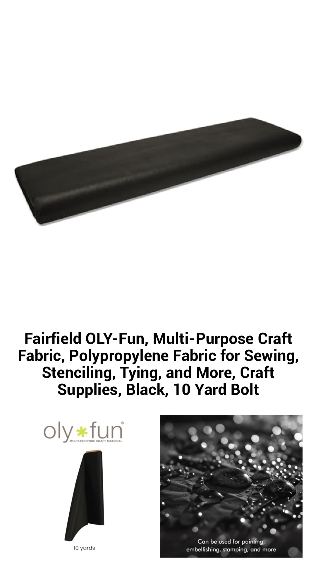 Fairfield OLY-Fun, Multi-Purpose Craft Fabric, Polypropylene Fabric for Sewing, Stenciling, Tying, and More, Craft Supplies, Black, 10 Yard Bolt Fairfield OLY-Fun, Multi-Purpose Craft Fabric, Polypropylene Fabric for Sewing, Stenciling, Tying, and More, Craft Supplies, Black, 10 Yard Bolt