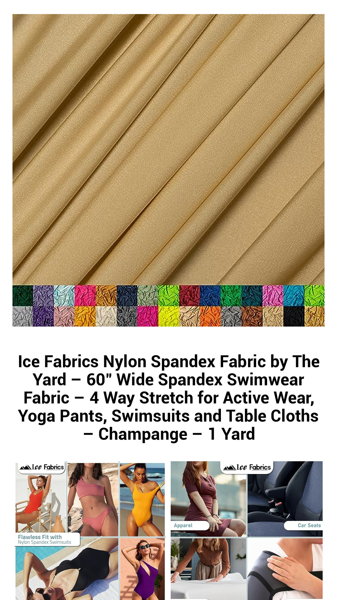 Ice Fabrics Nylon Spandex Fabric by The Yard – 60" Wide Spandex Swimwear Fabric – 4 Way Stretch for Active Wear, Yoga Pants, Swimsuits and Table Cloths – Champange – 1 Yard Ice Fabrics Nylon Spandex Fabric by The Yard – 60" Wide Spandex Swimwear Fabric – 4 Way Stretch for Active Wear, Yoga Pants, Swimsuits and Table Cloths – Champange – 1 Yard