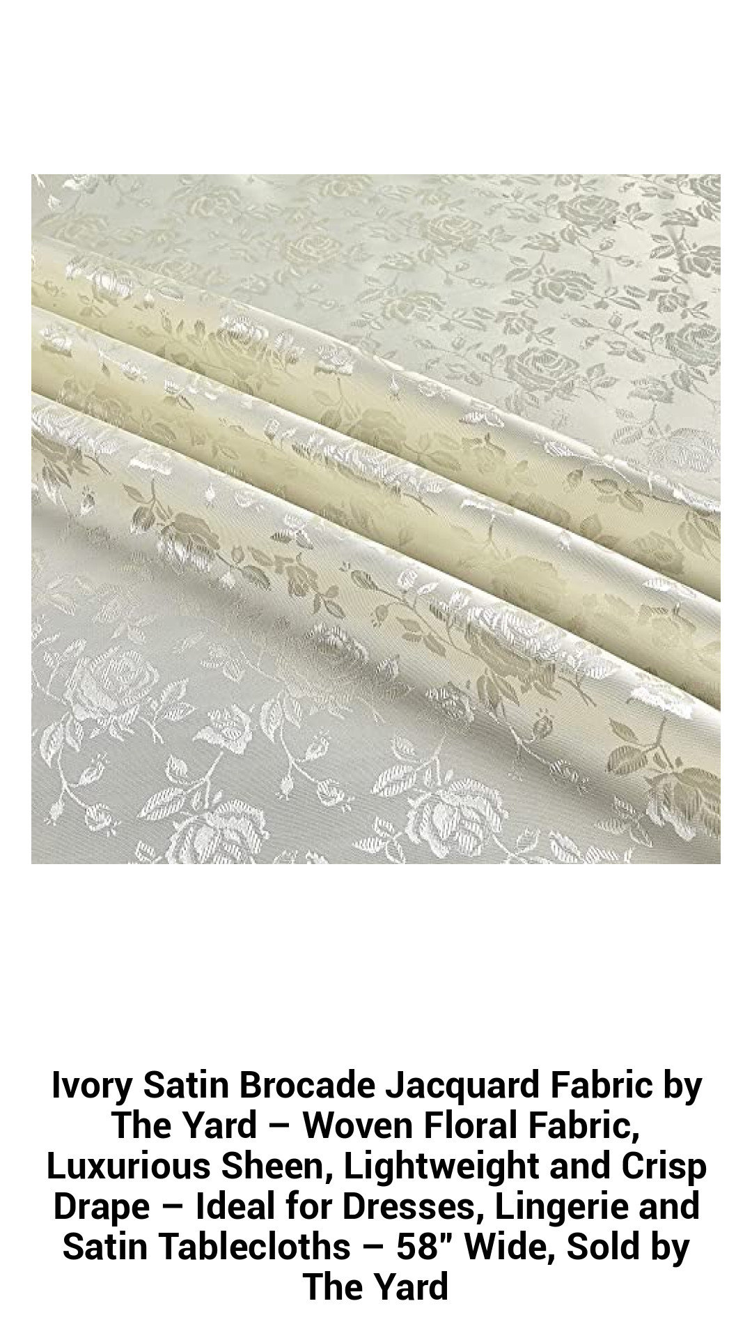 Luxurious Ivory Satin Brocade Jacquard Fabric – Lightweight Floral Weave for Elegant Dresses, Lingerie, and Table Decor – 58” Wide, Sold by the Yard