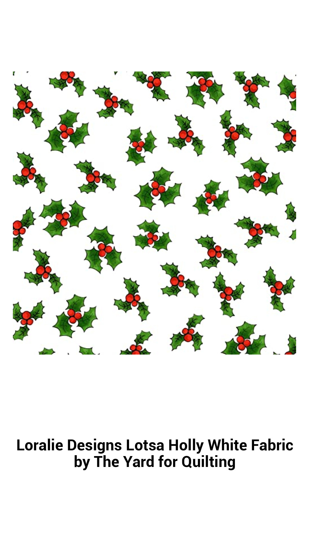 Loralie Designs Lotsa Holly White Fabric by The Yard for Quilting Loralie Designs Lotsa Holly White Fabric by The Yard for Quilting