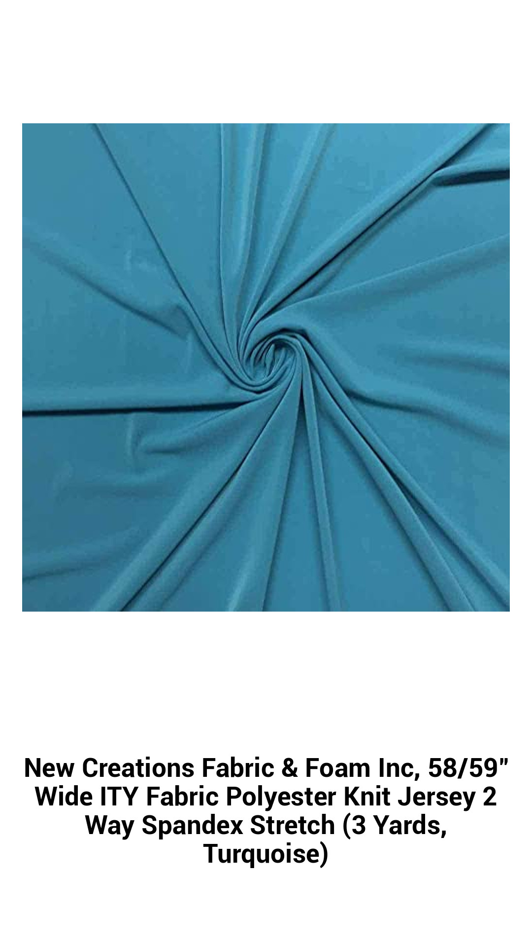 New Creations Fabric & Foam Inc, 58/59" Wide ITY Fabric Polyester Knit Jersey 2 Way Spandex Stretch (3 Yards, Turquoise) New Creations Fabric & Foam Inc, 58/59" Wide ITY Fabric Polyester Knit Jersey 2 Way Spandex Stretch (3 Yards, Turquoise)