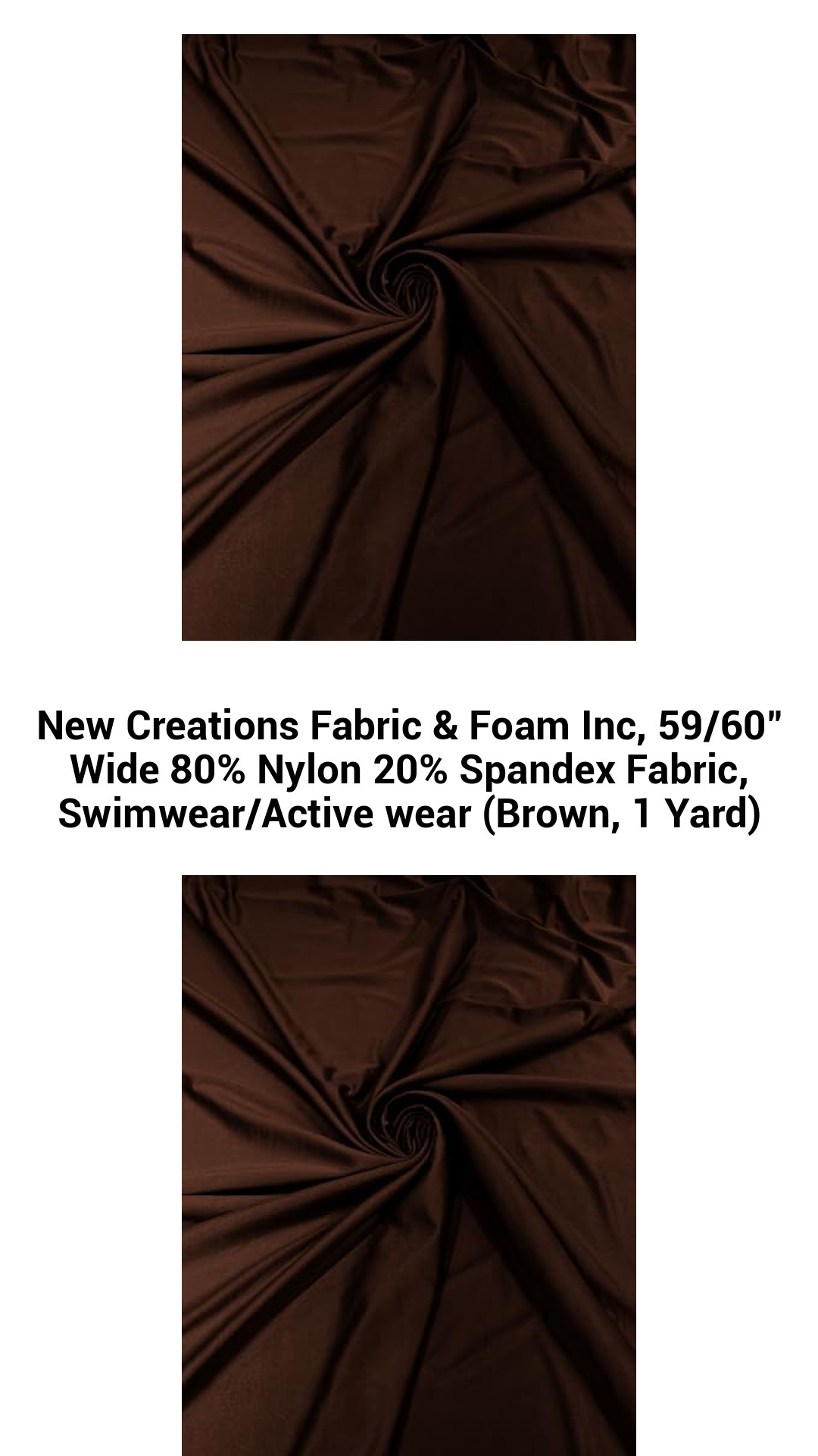 New Creations Fabric & Foam Inc, 59/60" Wide 80% Nylon 20% Spandex Fabric, Swimwear/Active wear (Brown, 1 Yard) New Creations Fabric & Foam Inc, 59/60" Wide 80% Nylon 20% Spandex Fabric, Swimwear/Active wear (Brown, 1 Yard)