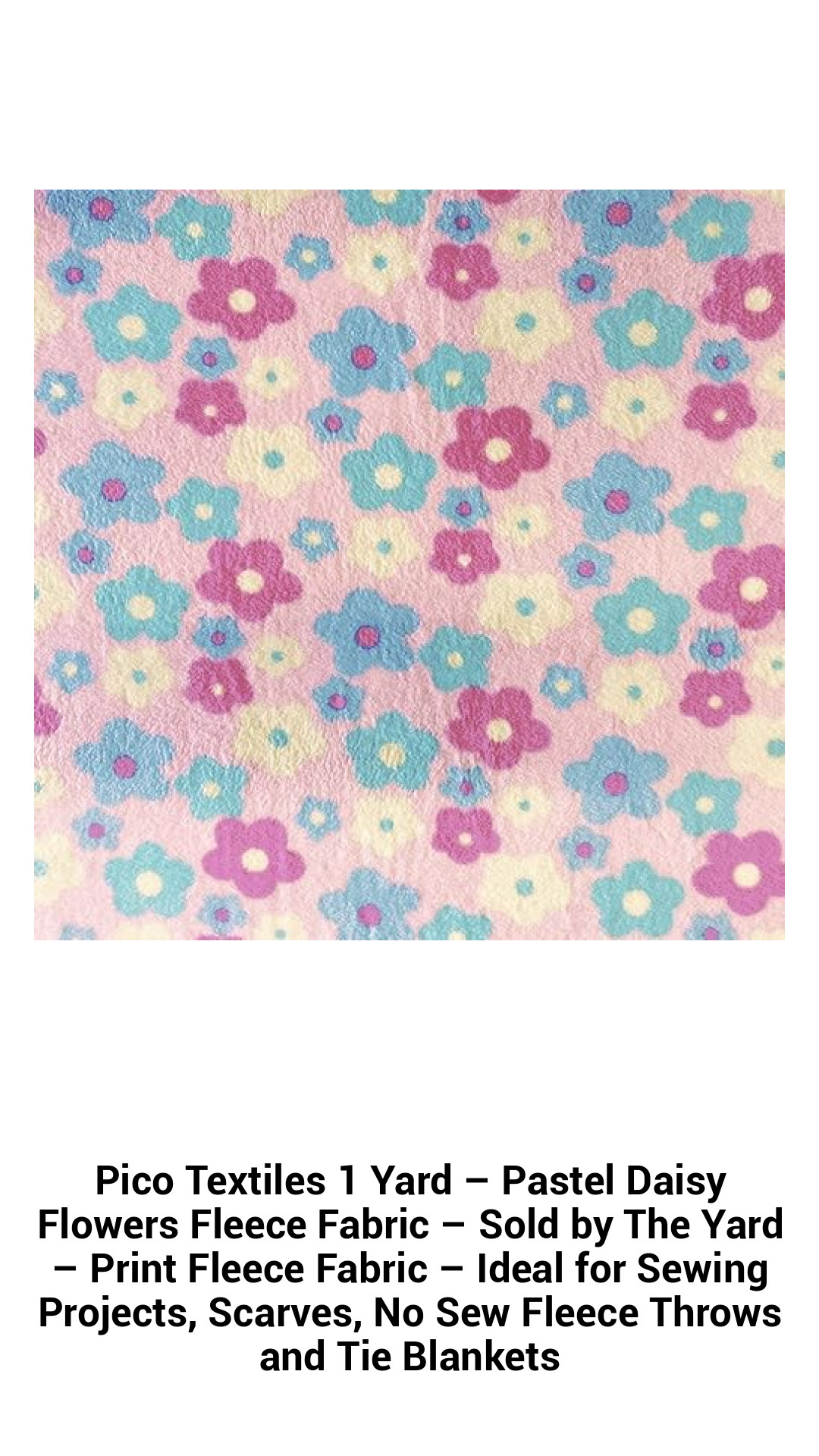 Pico Textiles 1 Yard – Pastel Daisy Flowers Fleece Fabric – Sold by The Yard – Print Fleece Fabric – Ideal for Sewing Projects, Scarves, No Sew Fleece Throws and Tie Blankets Pico Textiles 1 Yard – Pastel Daisy Flowers Fleece Fabric – Sold by The Yard – Print Fleece Fabric – Ideal for Sewing Projects, Scarves, No Sew Fleece Throws and Tie Blankets
