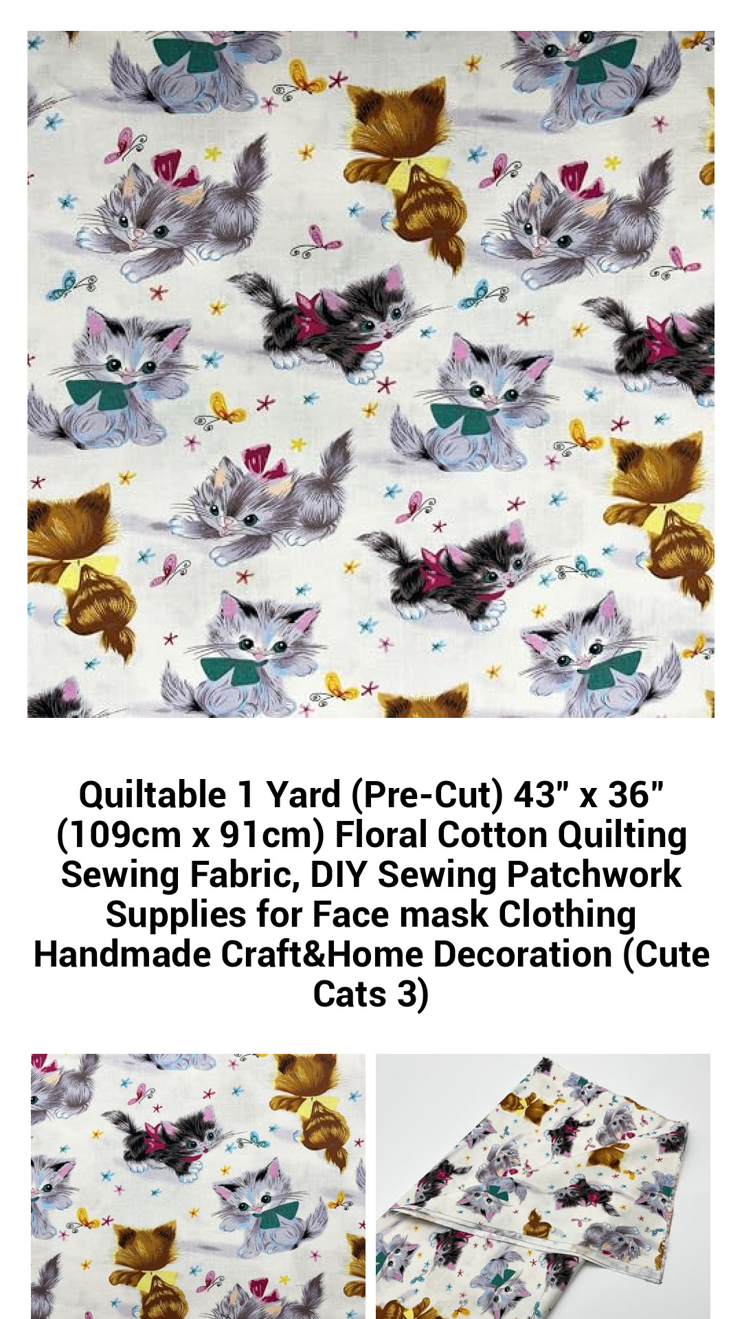 Quiltable 1 Yard (Pre-Cut) 43" x 36" (109cm x 91cm) Floral Cotton Quilting Sewing Fabric, DIY Sewing Patchwork Supplies for Face mask Clothing Handmade Craft&Home Decoration (Cute Cats 3) Quiltable 1 Yard (Pre-Cut) 43" x 36" (109cm x 91cm) Floral Cotton Quilting Sewing Fabric, DIY Sewing Patchwork Supplies for Face mask Clothing Handmade Craft&Home Decoration (Cute Cats 3)