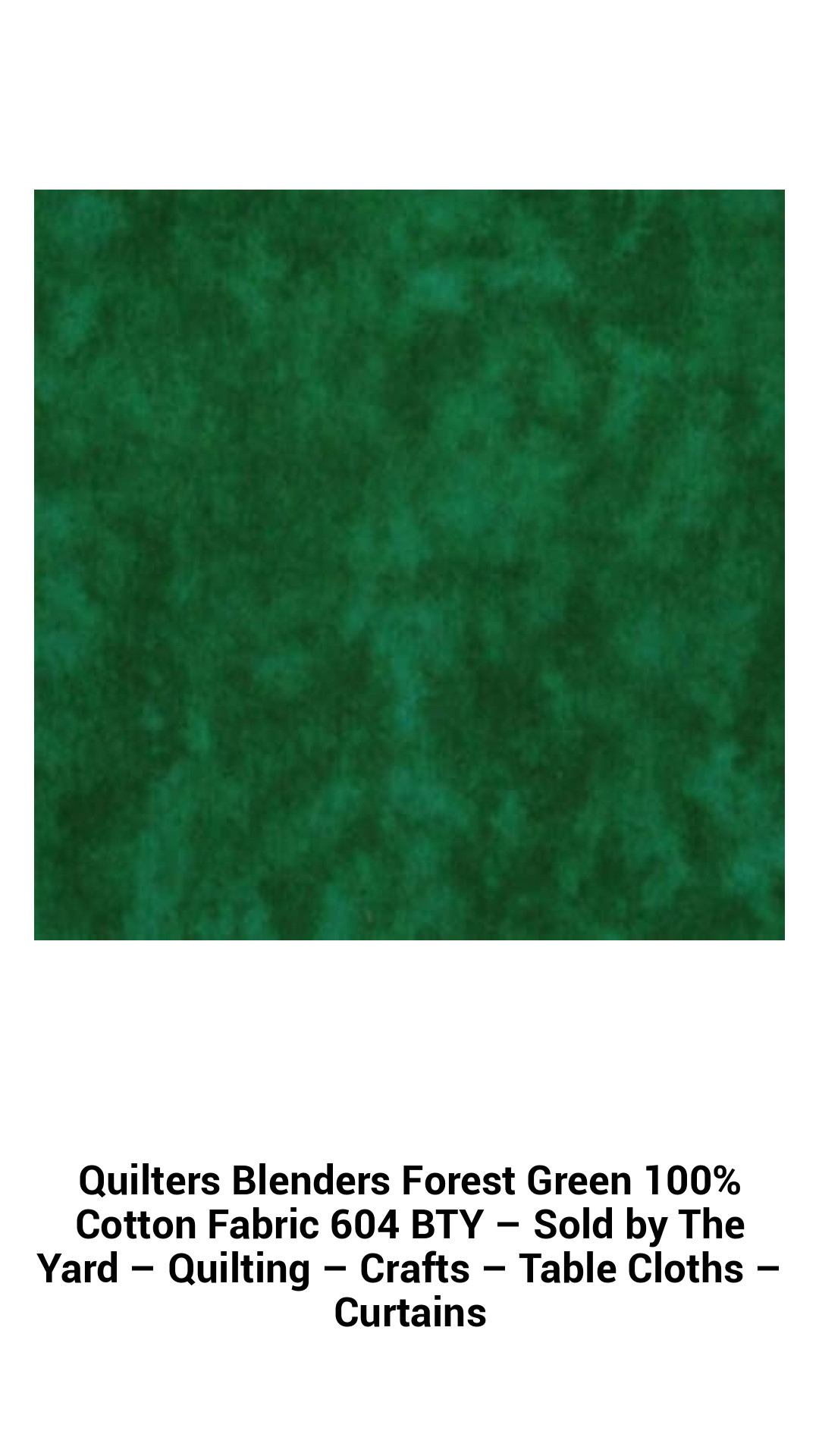 Quilters Blenders Forest Green 100% Cotton Fabric 604 BTY – Sold by The Yard – Quilting – Crafts – Table Cloths – Curtains Quilters Blenders Forest Green 100% Cotton Fabric 604 BTY – Sold by The Yard – Quilting – Crafts – Table Cloths – Curtains