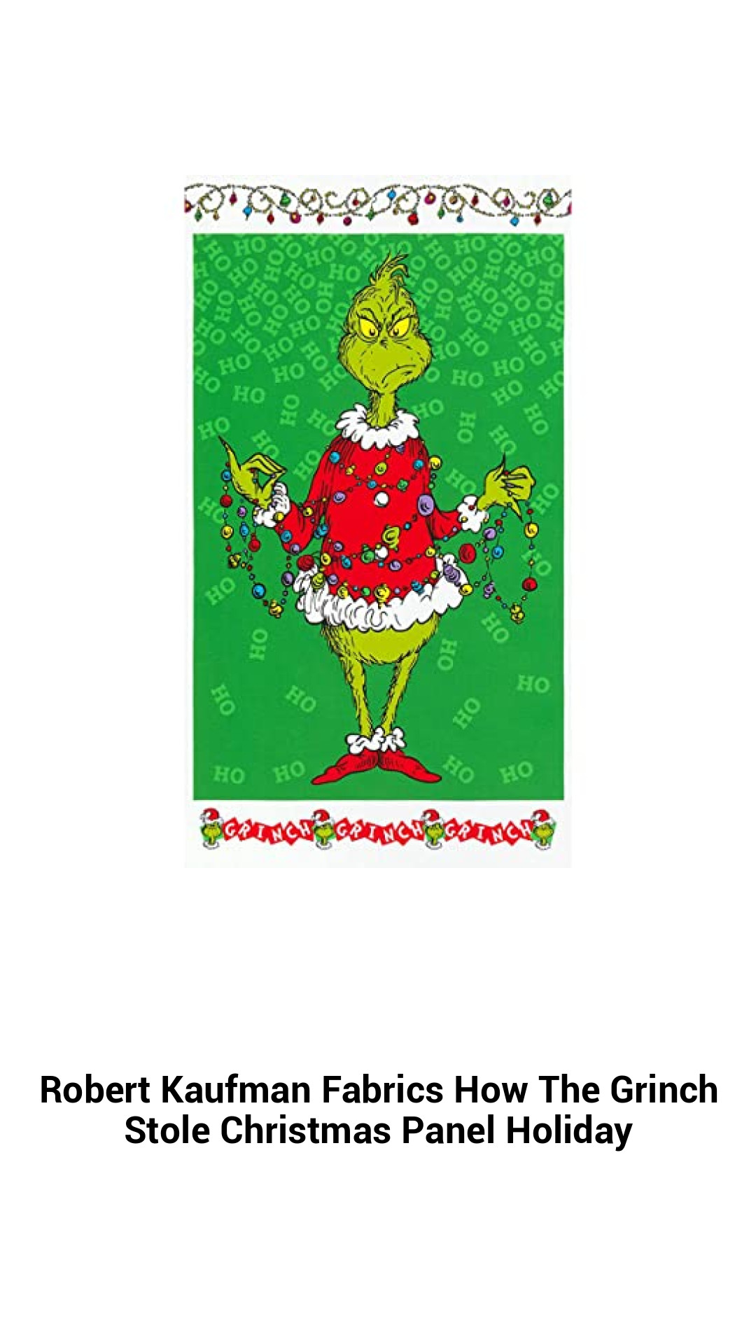 Robert Kaufman Fabrics How The Grinch Stole Christmas Panel Holiday Robert Kaufman Fabrics How The Grinch Stole Christmas Panel Holiday