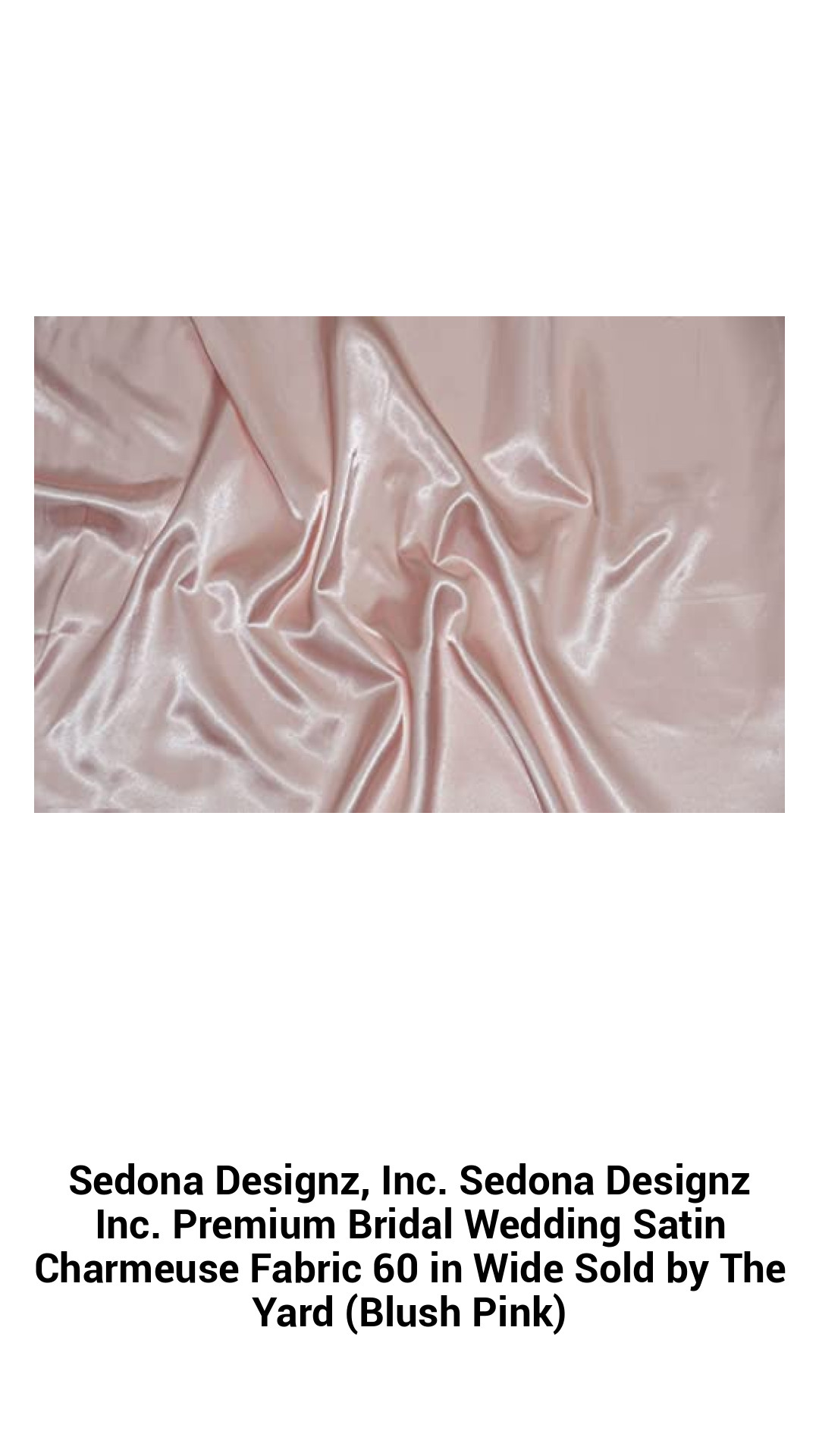 Sedona Designz, Inc. Sedona Designz Inc. Premium Bridal Wedding Satin Charmeuse Fabric 60 in Wide Sold by The Yard (Blush Pink) Sedona Designz, Inc. Sedona Designz Inc. Premium Bridal Wedding Satin Charmeuse Fabric 60 in Wide Sold by The Yard (Blush Pink)