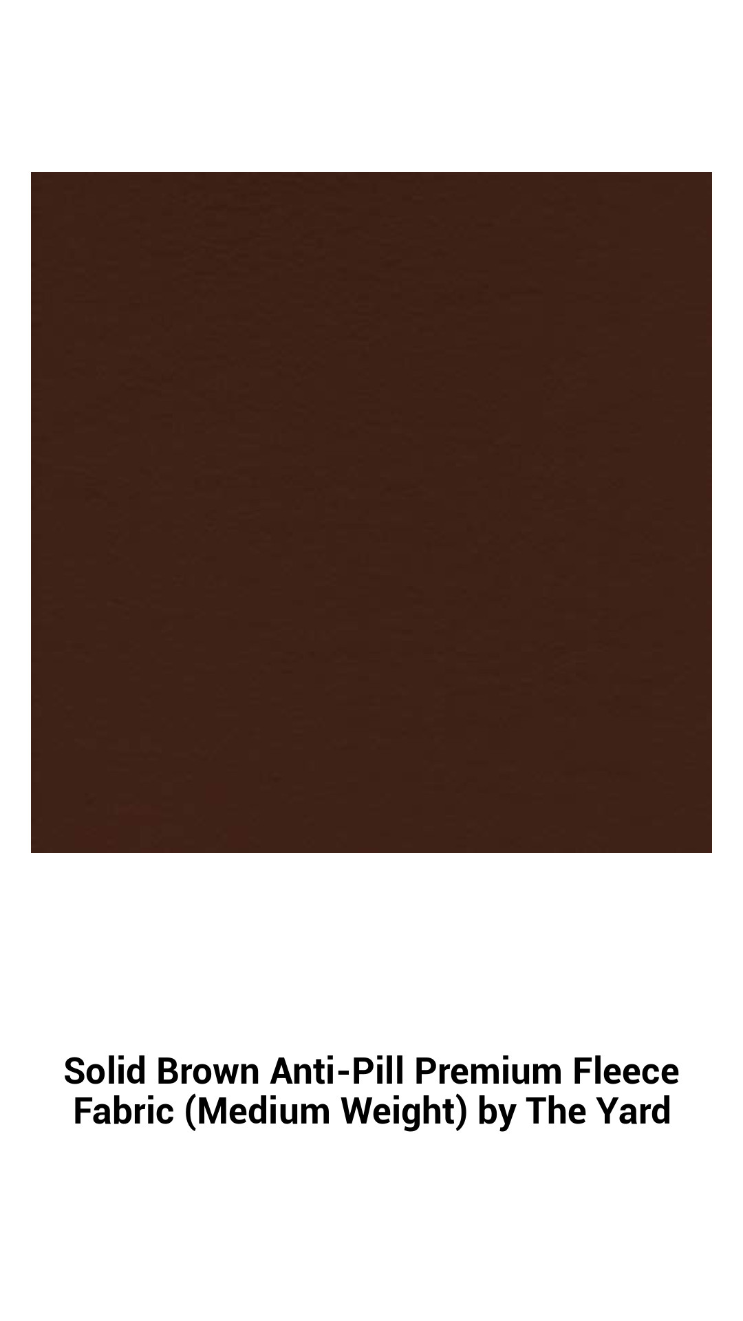 Solid Brown Anti-Pill Premium Fleece Fabric (Medium Weight) by The Yard Solid Brown Anti-Pill Premium Fleece Fabric (Medium Weight) by The Yard