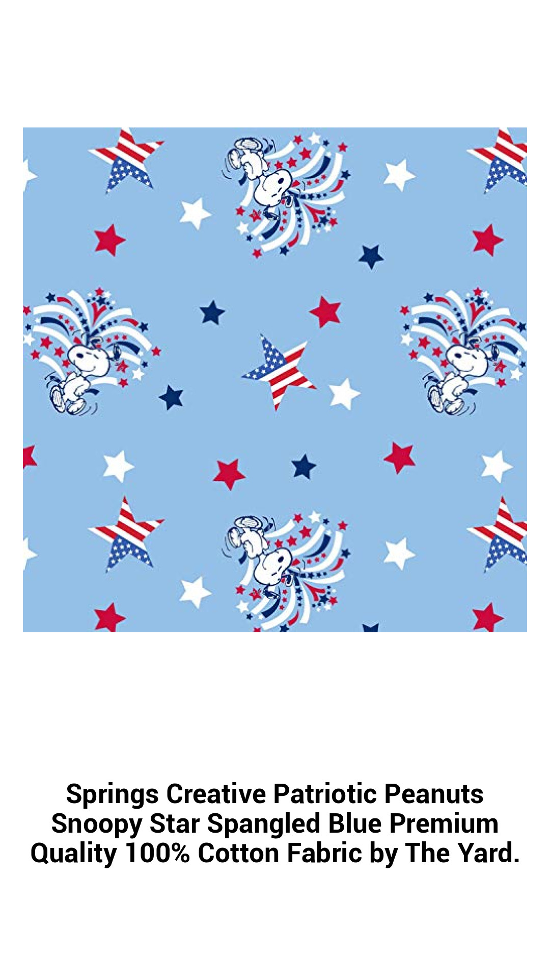 Springs Creative Patriotic Peanuts Snoopy Star Spangled Blue Premium Quality 100% Cotton Fabric by The Yard. Springs Creative Patriotic Peanuts Snoopy Star Spangled Blue Premium Quality 100% Cotton Fabric by The Yard.