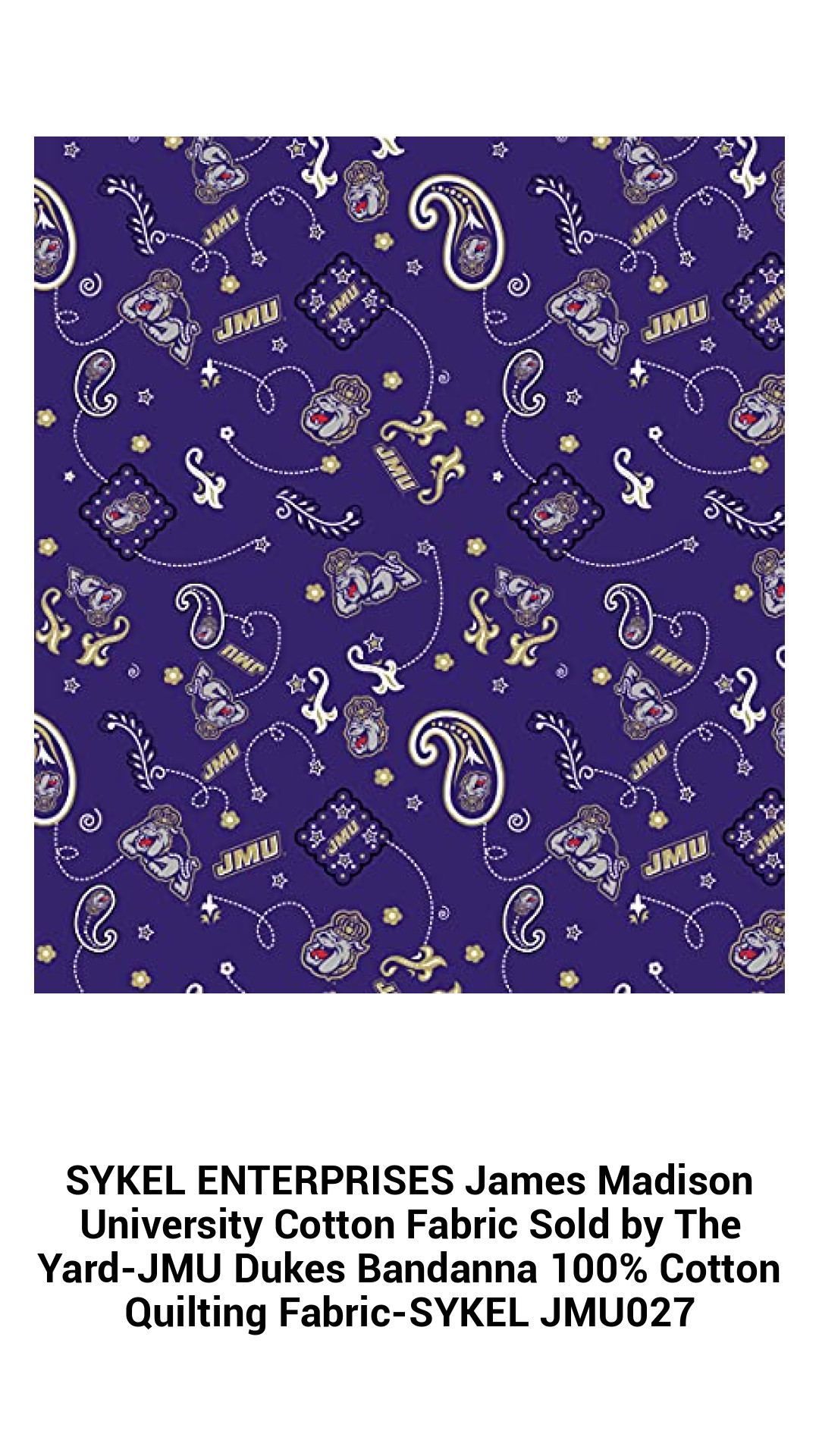 SYKEL ENTERPRISES James Madison University Cotton Fabric Sold by The Yard-JMU Dukes Bandanna 100% Cotton Quilting Fabric-SYKEL JMU027 SYKEL ENTERPRISES James Madison University Cotton Fabric Sold by The Yard-JMU Dukes Bandanna 100% Cotton Quilting Fabric-SYKEL JMU027