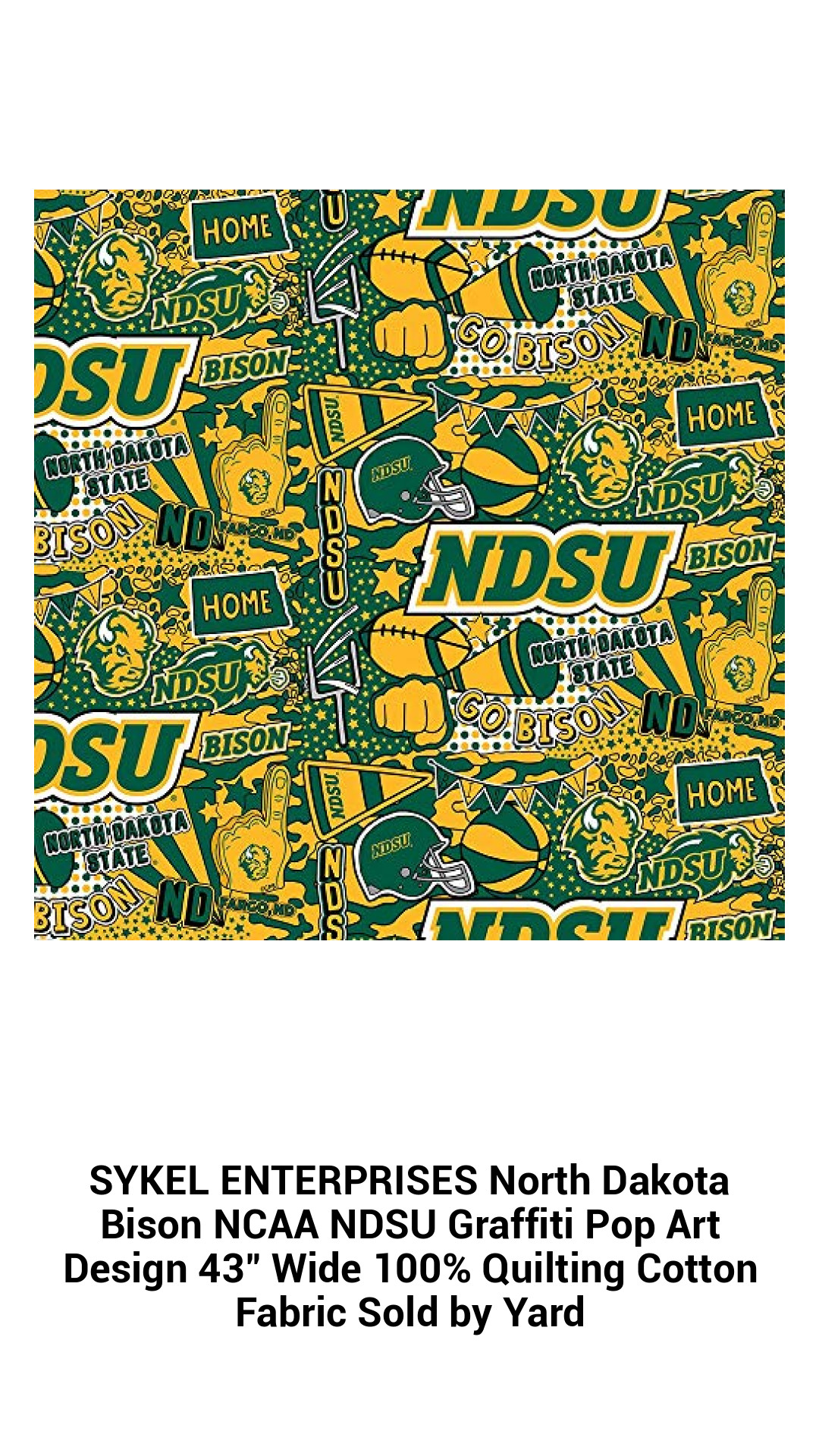 SYKEL ENTERPRISES North Dakota Bison NCAA NDSU Graffiti Pop Art Design 43" Wide 100% Quilting Cotton Fabric Sold by Yard SYKEL ENTERPRISES North Dakota Bison NCAA NDSU Graffiti Pop Art Design 43" Wide 100% Quilting Cotton Fabric Sold by Yard