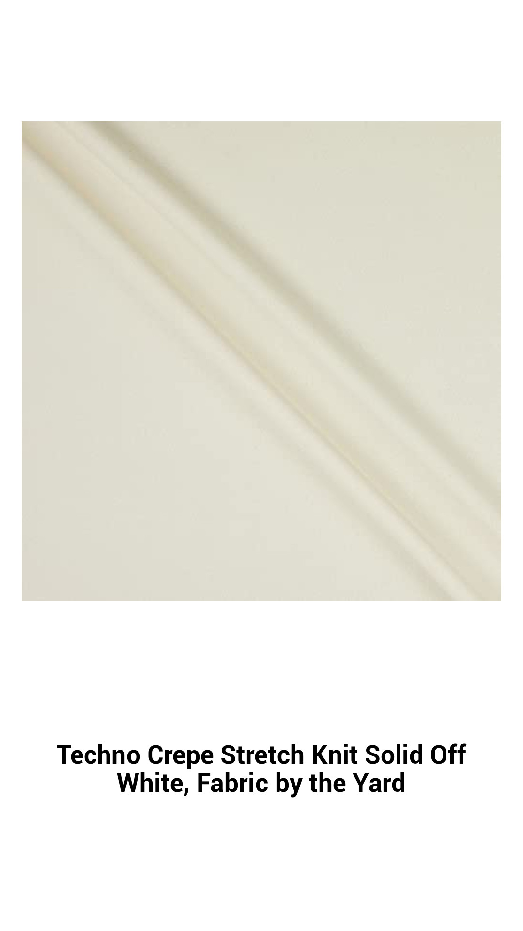 Luxurious Off-White Techno Crepe Stretch Knit Fabric - Perfect for Fashion-Forward Creations by the Yard