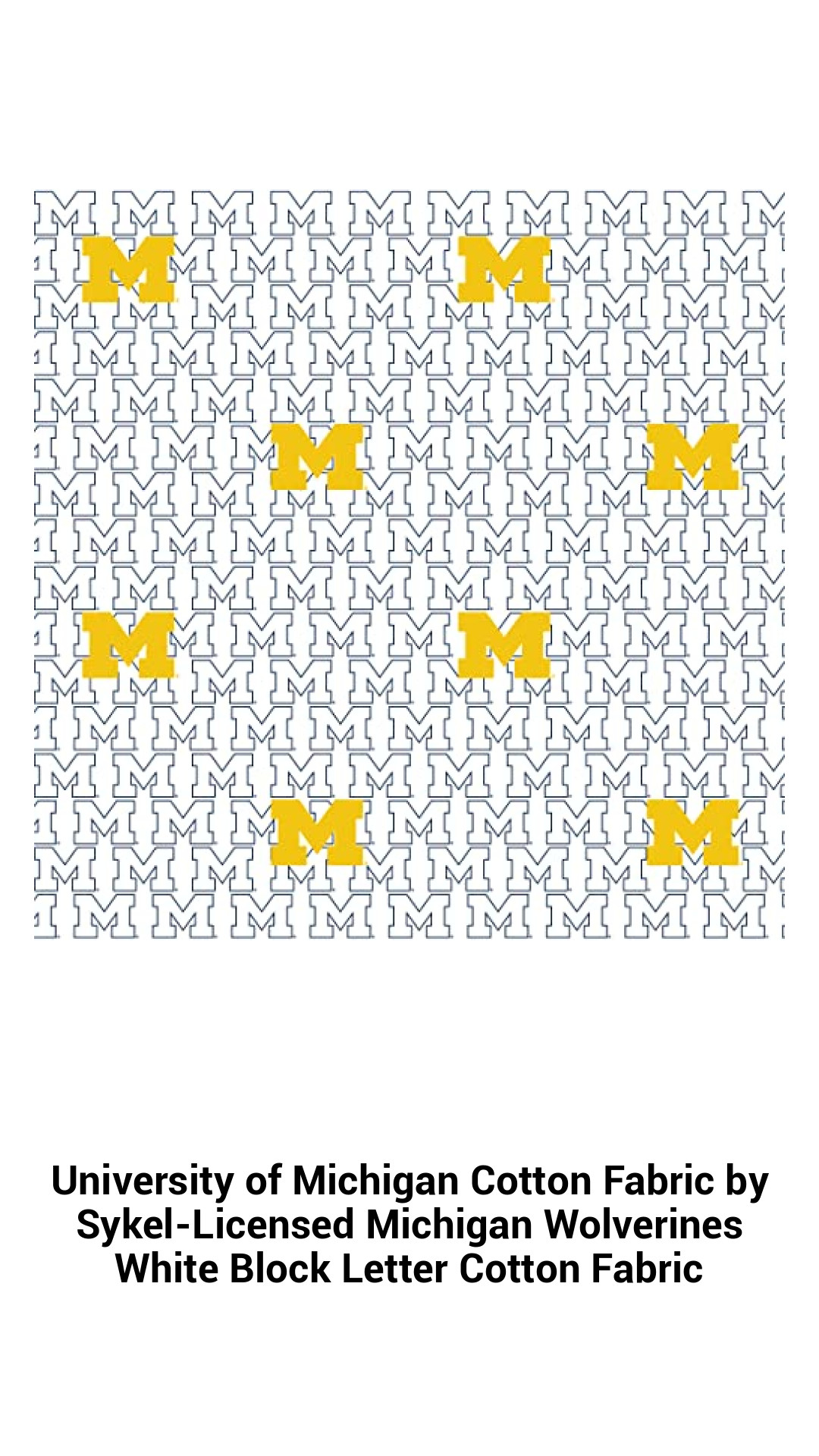University of Michigan Cotton Fabric by Sykel-Licensed Michigan Wolverines White Block Letter Cotton Fabric University of Michigan Cotton Fabric by Sykel-Licensed Michigan Wolverines White Block Letter Cotton Fabric