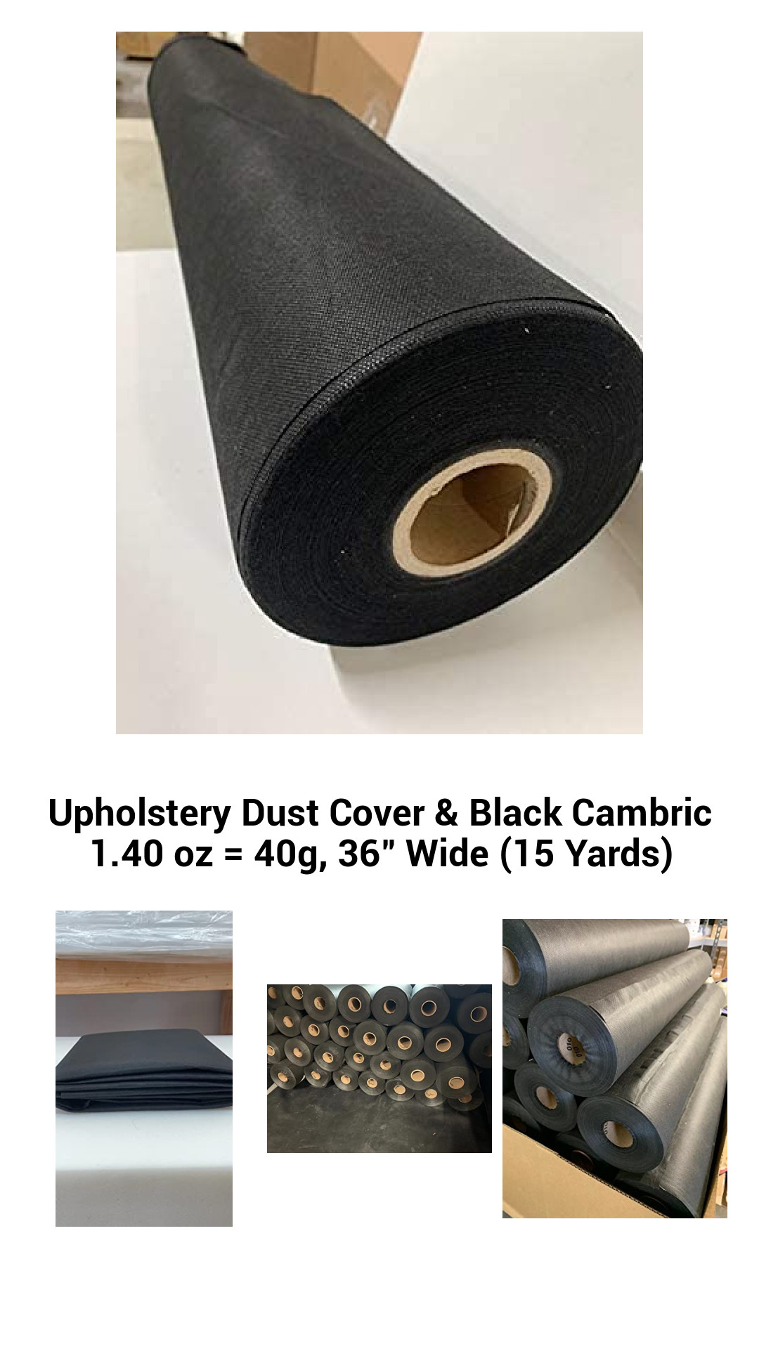 Upholstery Dust Cover & Black Cambric 1.40 oz = 40g, 36" Wide (15 Yards) Upholstery Dust Cover & Black Cambric 1.40 oz = 40g, 36" Wide (15 Yards)
