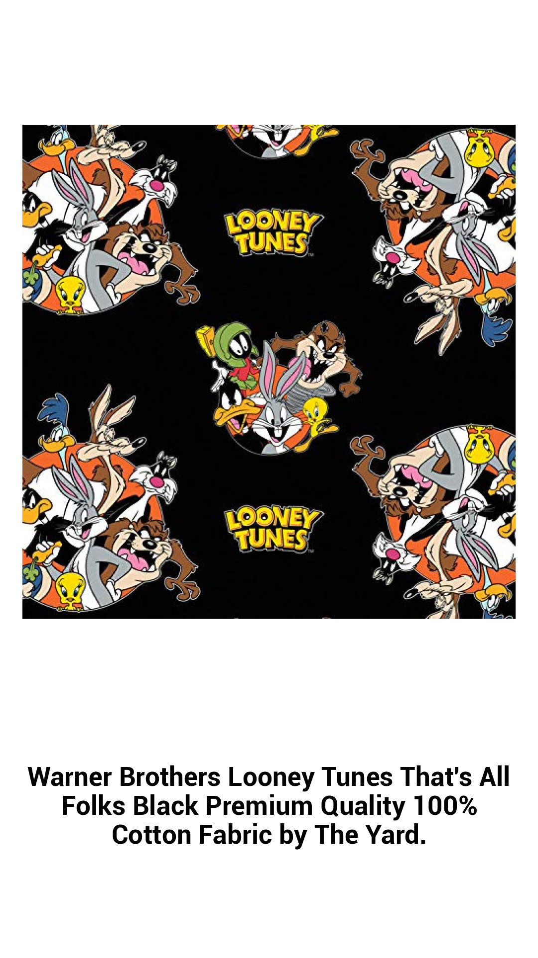 Warner Brothers Looney Tunes That's All Folks Black Premium Quality 100% Cotton Fabric by The Yard. Warner Brothers Looney Tunes That's All Folks Black Premium Quality 100% Cotton Fabric by The Yard.