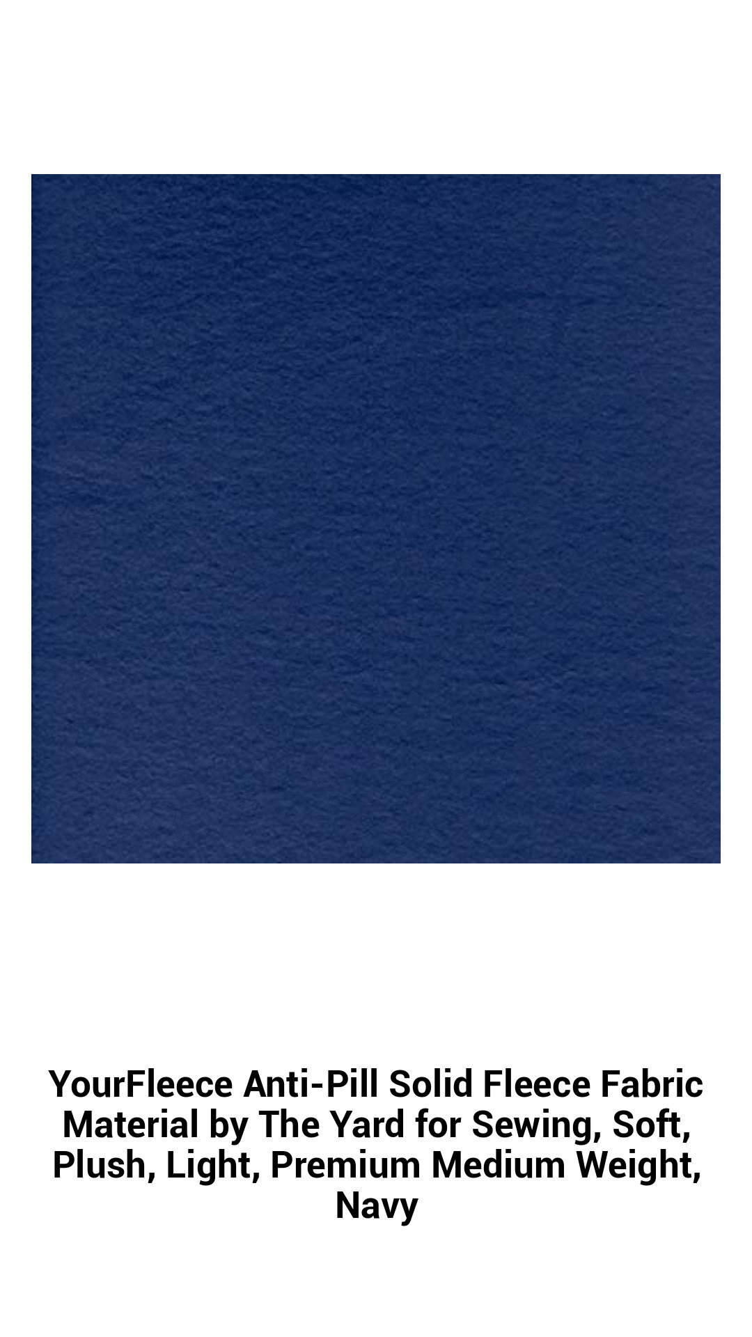 YourFleece Anti-Pill Solid Fleece Fabric Material by The Yard for Sewing, Soft, Plush, Light, Premium Medium Weight, Navy YourFleece Anti-Pill Solid Fleece Fabric Material by The Yard for Sewing, Soft, Plush, Light, Premium Medium Weight, Navy